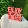 Enjoy the Little Things Table Art for Bedroom or Study Room